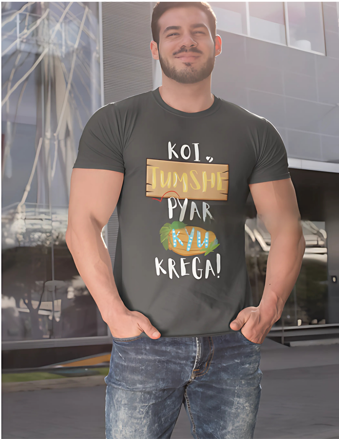 "Koi Tumshe Pyar Kyu Karega!" printed Trendy fashionable T- shirts